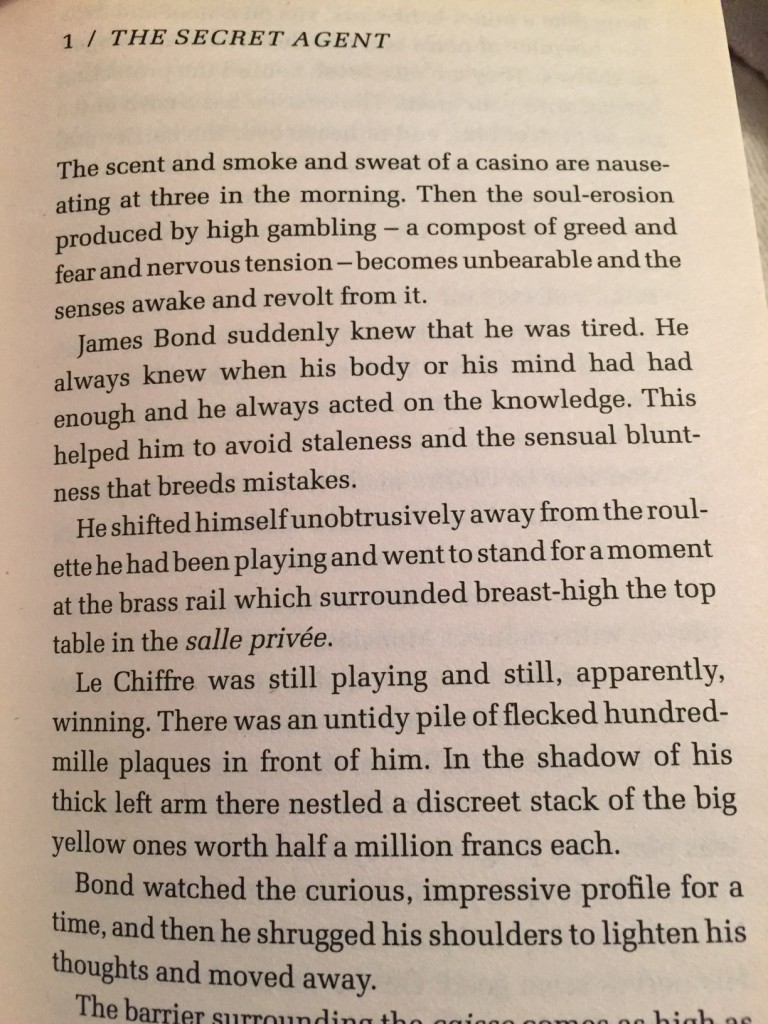 To properly understand what it's like, I turned to a world I'm more comfortable in: literature. Ian Fleming nails it in Casino Royale.